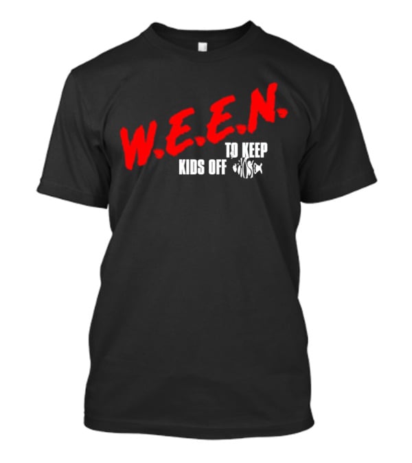 W.E.E.N. To Keep Kids Off Drugs T-Shirt