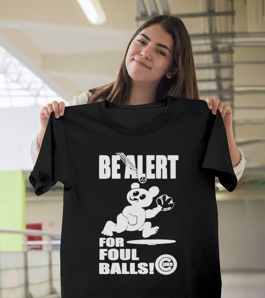 Chicago Cubs Be Alert For Foul Balls Baseball Bear T-Shirt