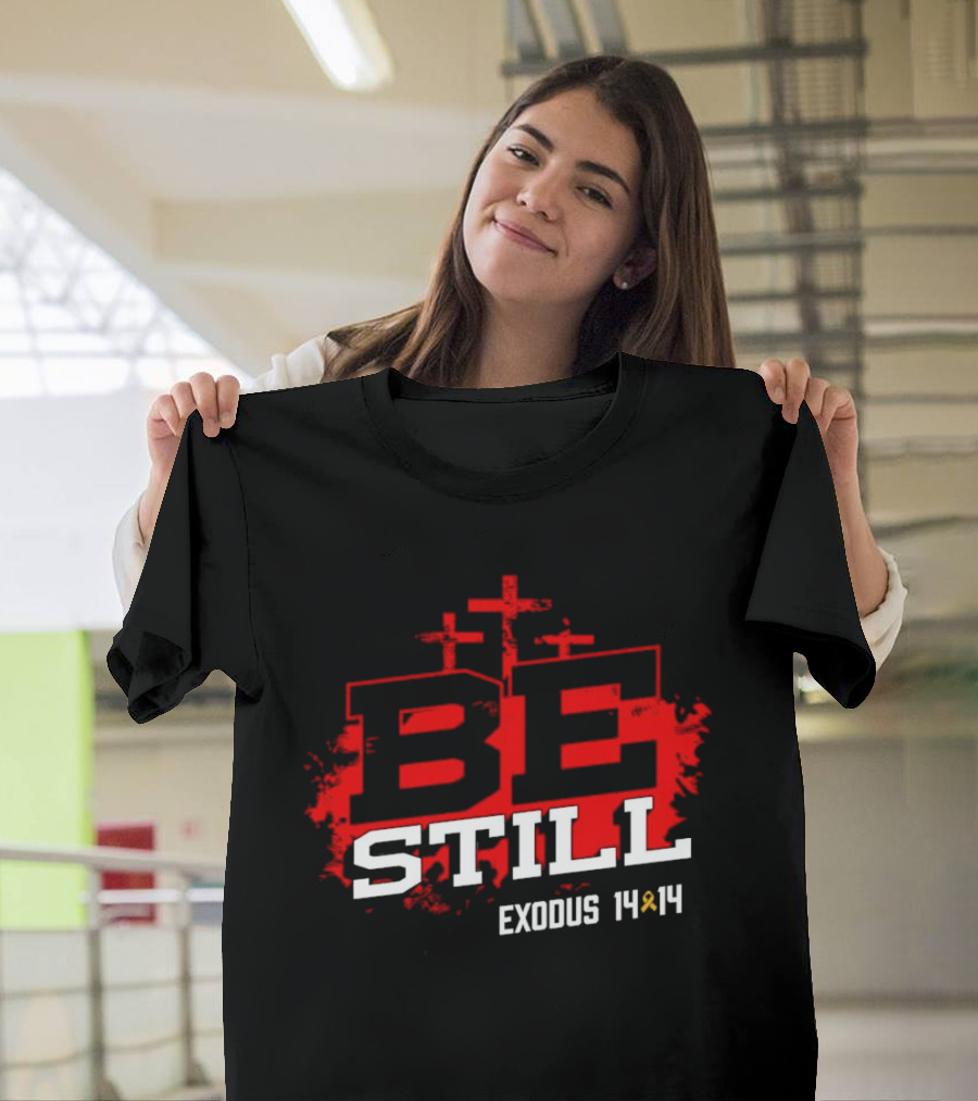Be Still Exodus 14 14 Charity Jake Fraley T-Shirt
