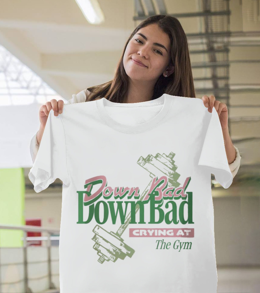 Down Bad Crying at the Gym with Dumbbells T-Shirt