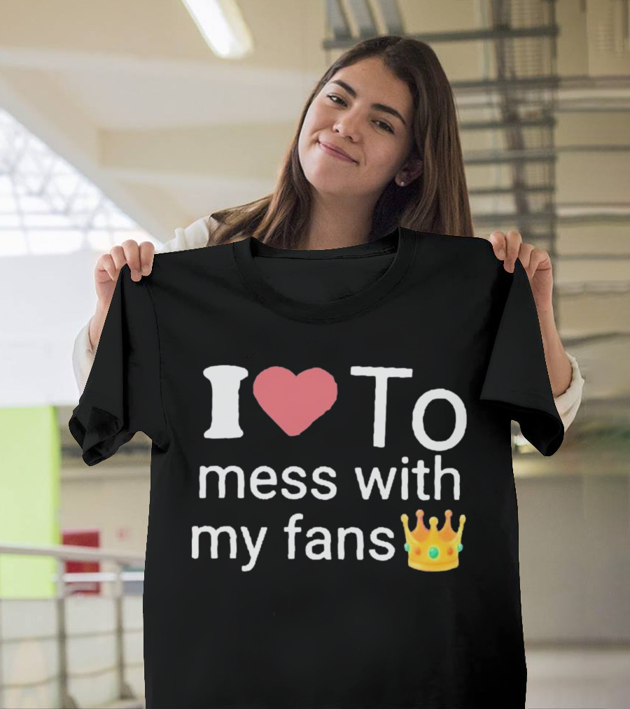 I Heart Mess With My Fans Crown Emoji T-Shirt