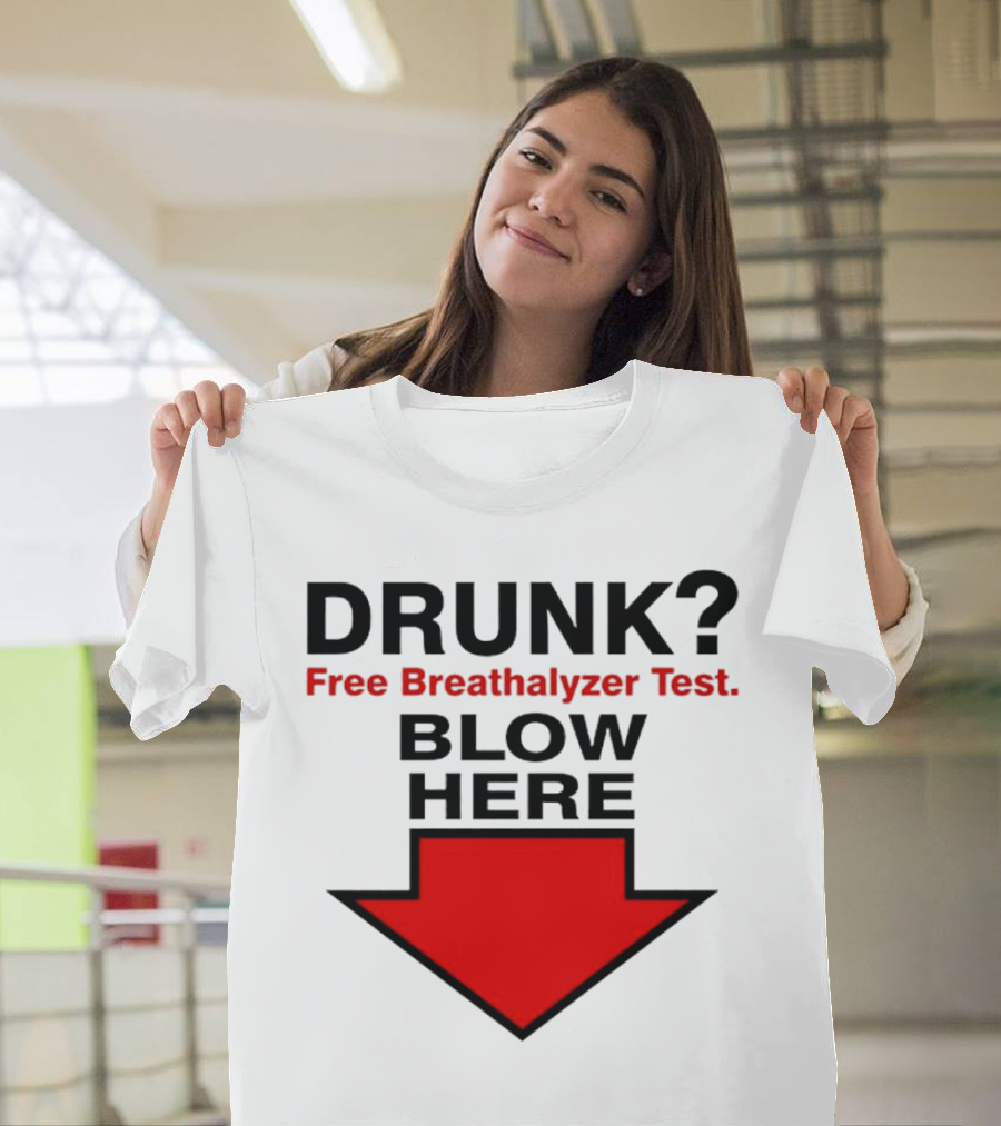 Drunk Free Breathalyzer Test Blow Here Arrow T-Shirt