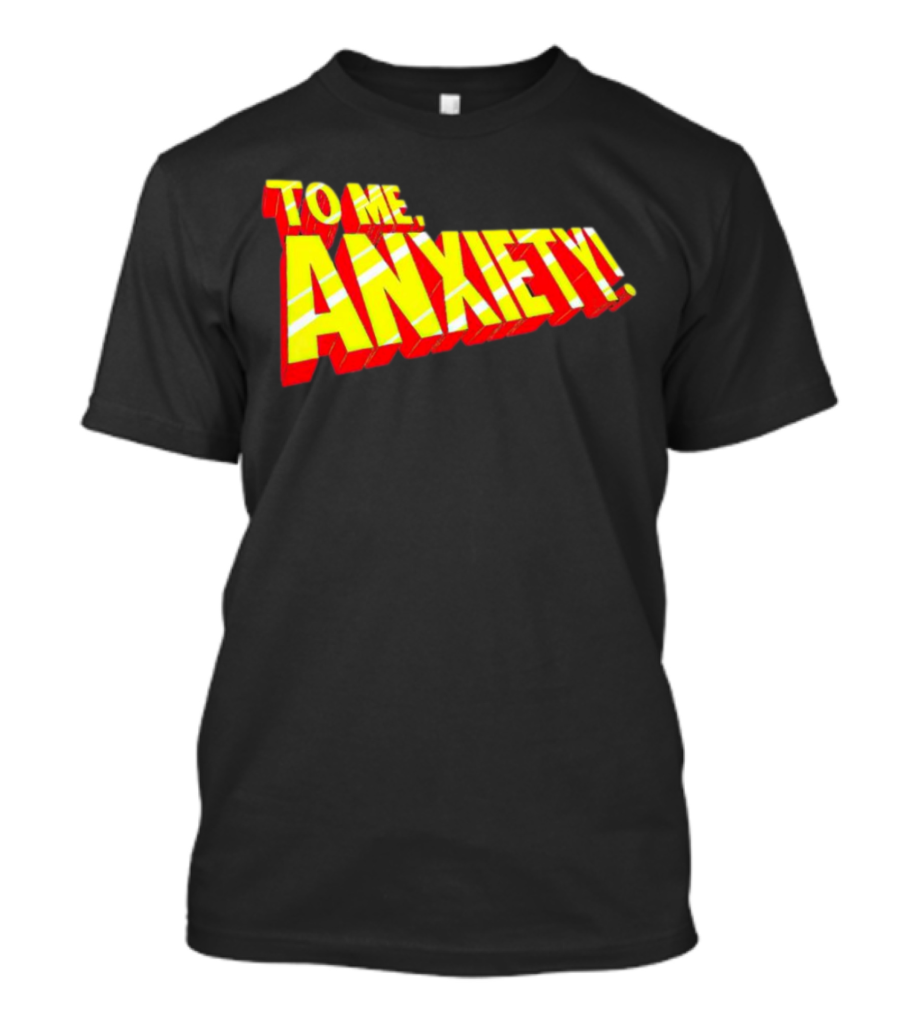 To Me, Anxiety Bold Comic Book T-Shirt