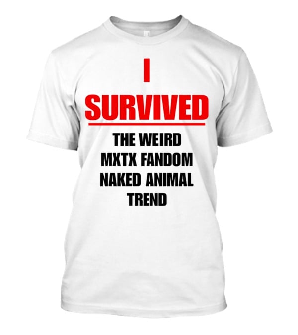 Surviving The Weird Naked Animal Trend In MXTX Fandom T-Shirt