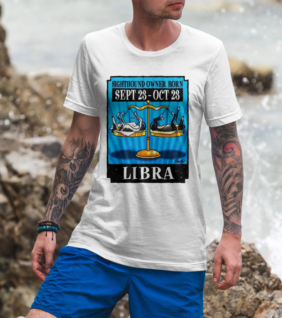 Sighthound Owner Born Libra Sept 23-Oct 23 T-Shirt