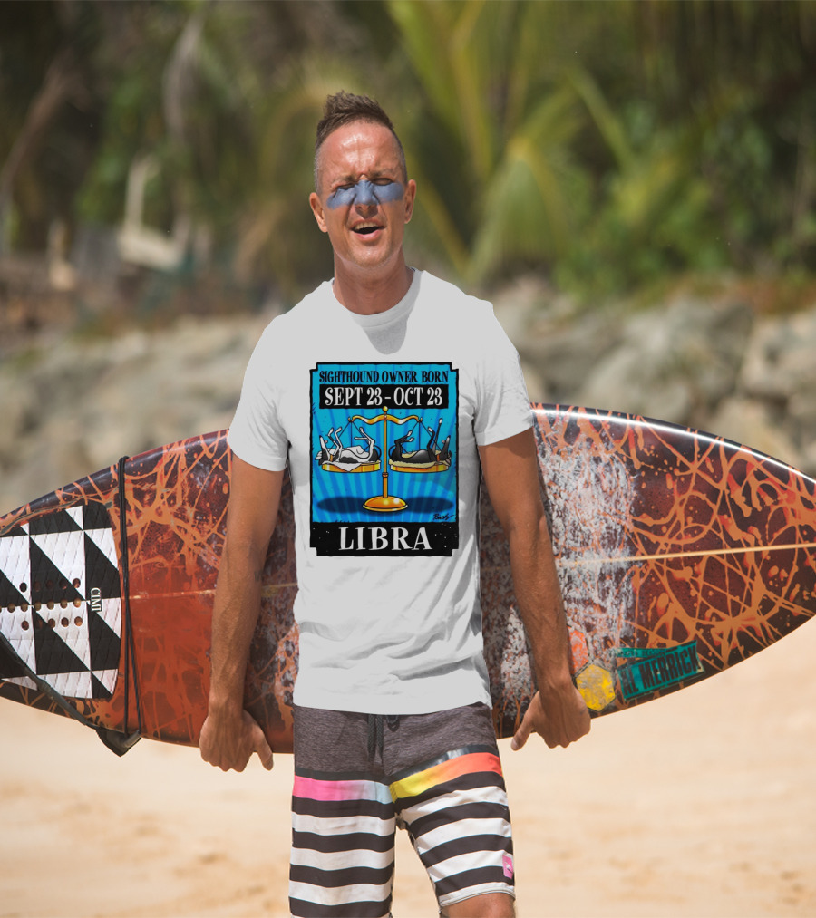 Sighthound Owner Born Libra Sept 23-Oct 23 T-Shirt