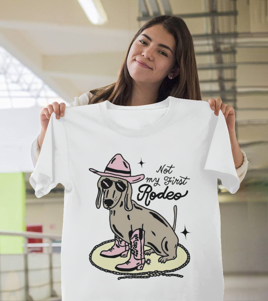 Not My First Rodeo Dog With Cowboy Hat And Boots T-Shirt