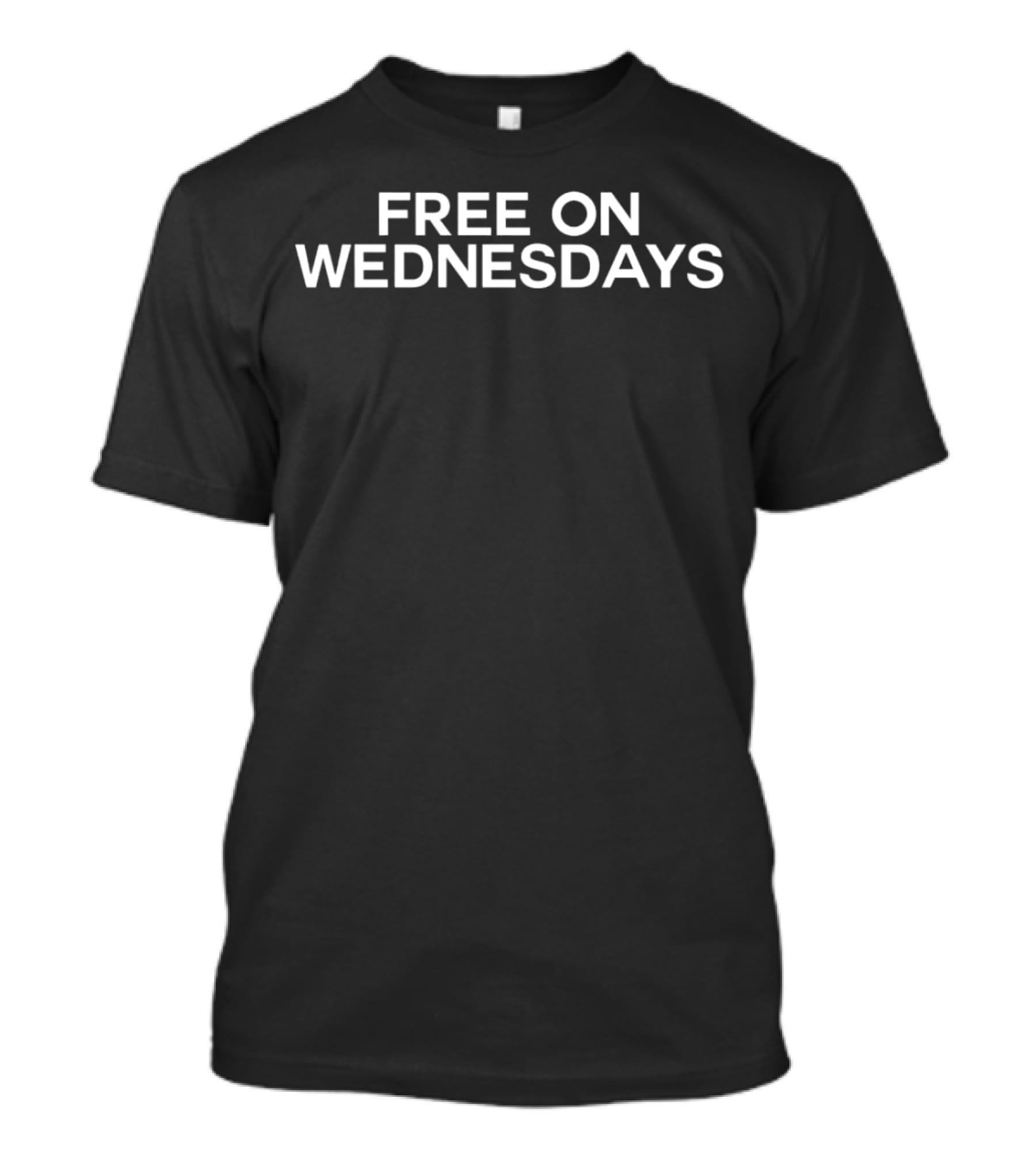FREE ON WEDNESDAYS T-Shirt