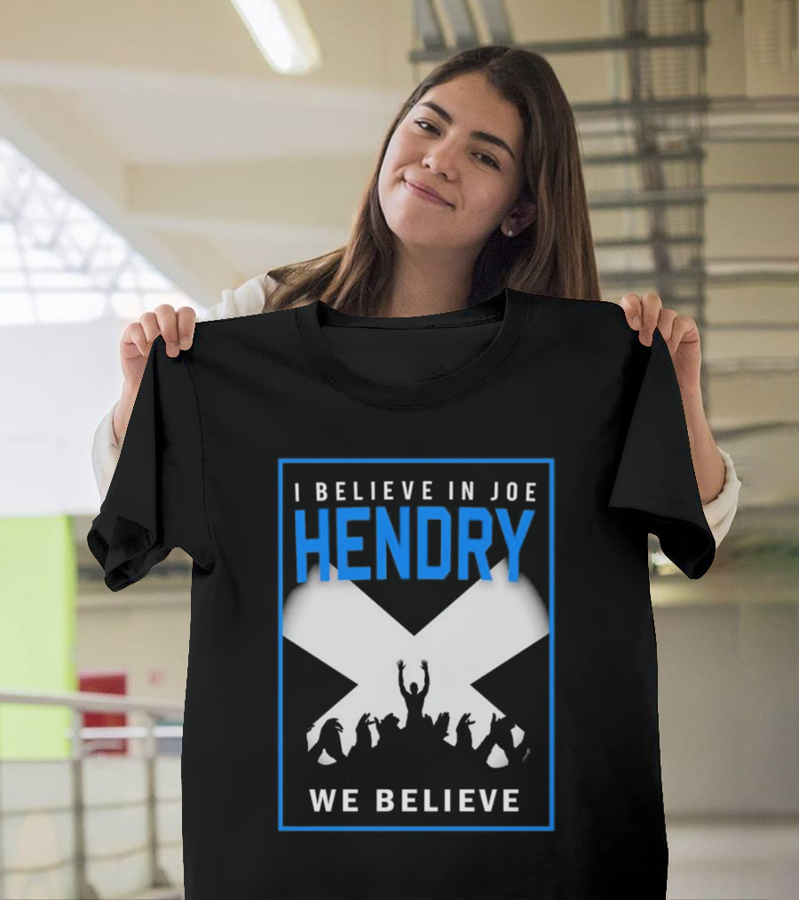 I Believe In Joe Hendry We Believe Scottish Flag Crowd T-Shirt