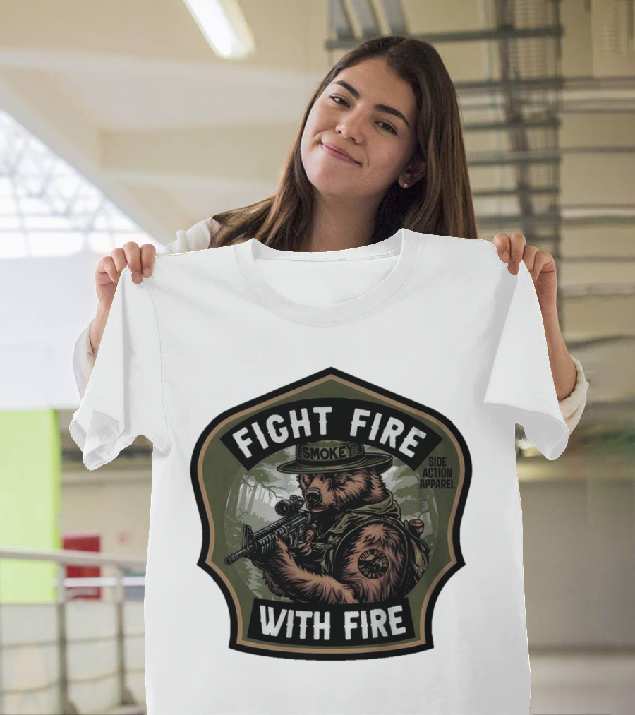 FIGHT FIRE WITH FIRE SMOKEY SIDE ACTION T-Shirt