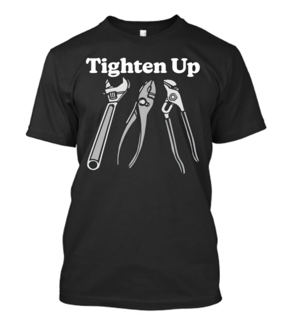 Tighten Up Pliers Wrench Tools T-Shirt
