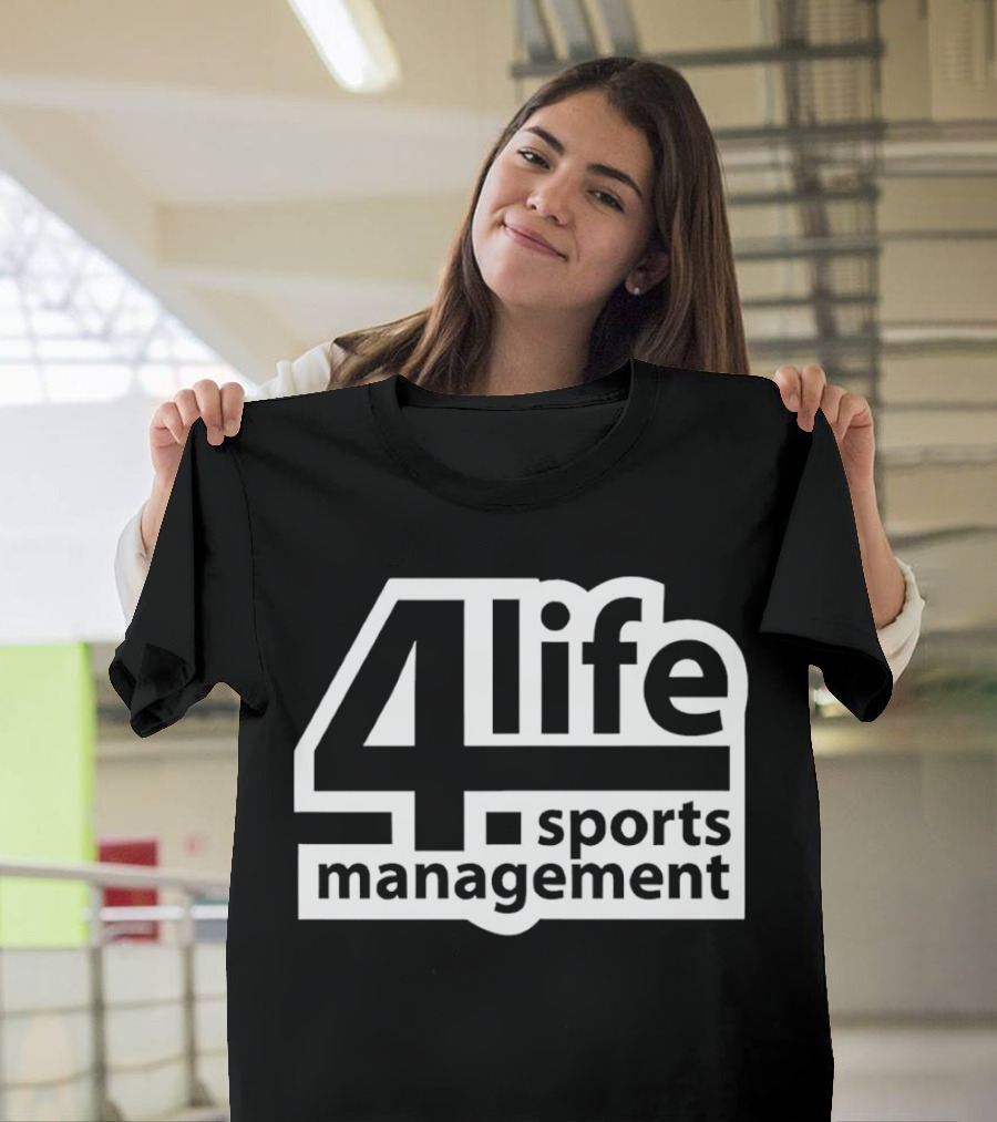4 Life Sports Management T-Shirt