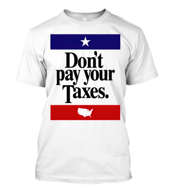 Don’t Pay Your Taxes Star And USA Outline T-Shirt