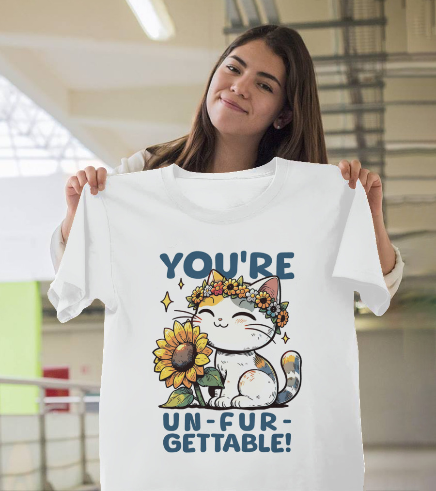 YOU'RE UN-FUR-GETTABLE Sunflower Cat with Flower Crown T-Shirt