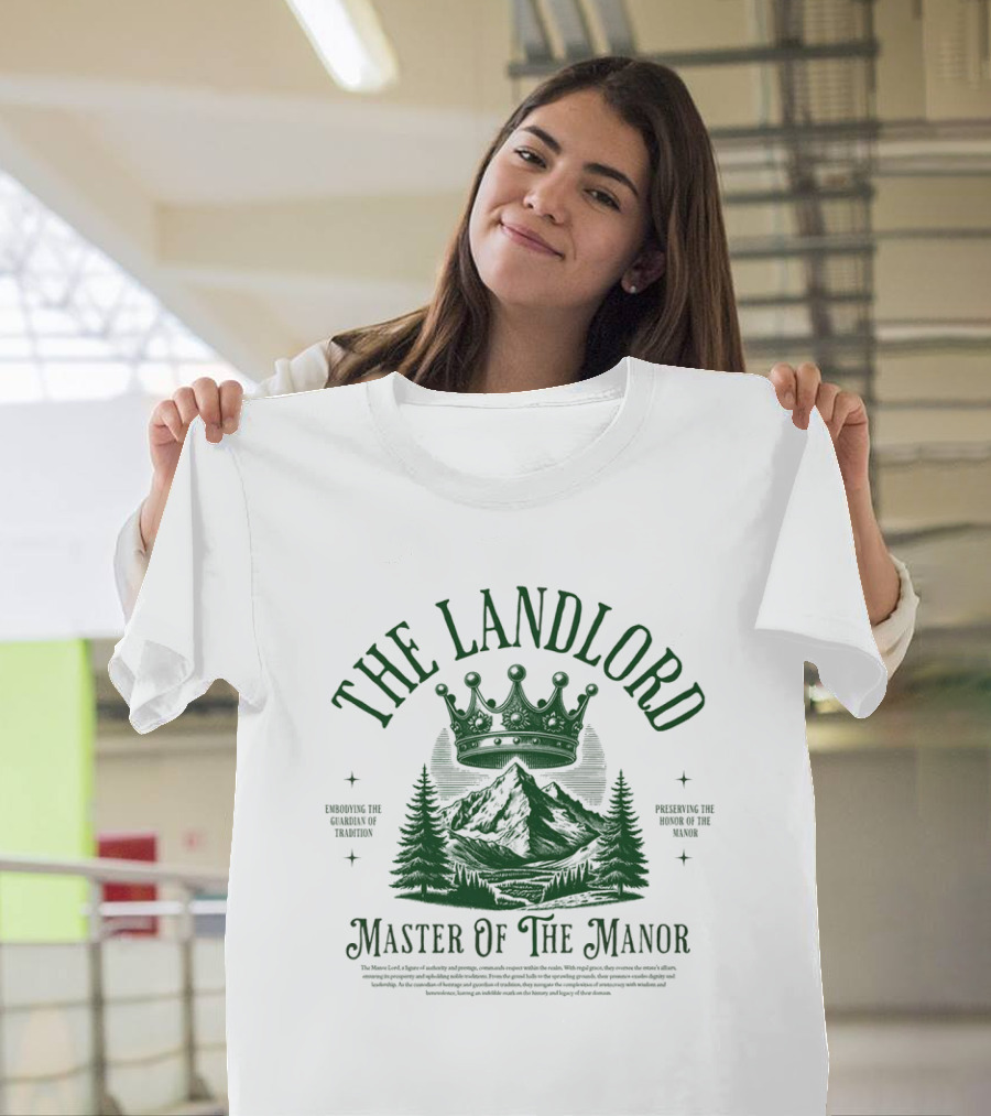The Landlord Master of the Manor Promoting Tradition Protecting the T-Shirt