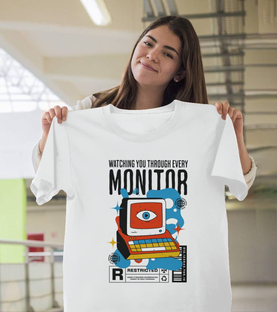 WATCHING YOU THROUGH EVERY MONITOR RESTRICTED T-Shirt