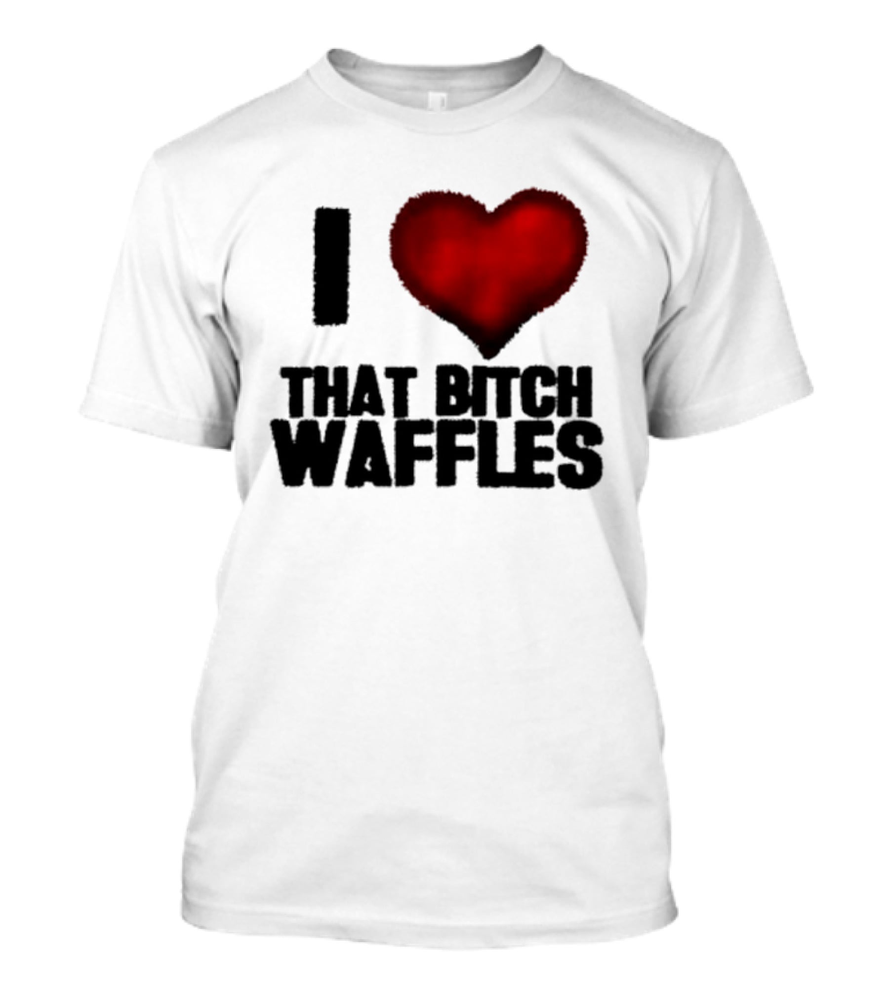 I Heart That Bitch Waffles T-Shirt
