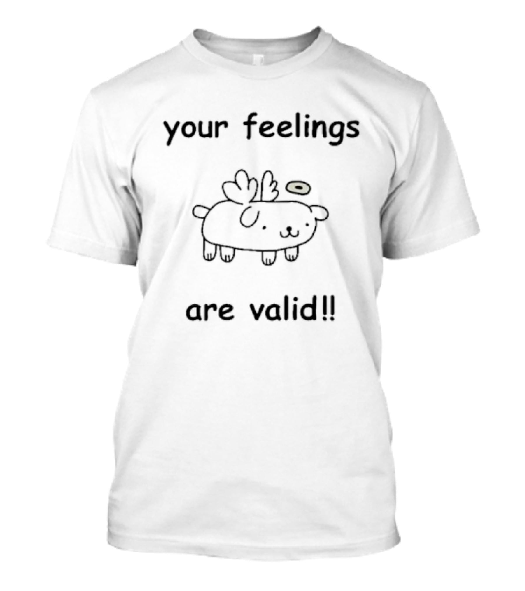 Your Feelings Are Valid Cute Angelic Dog T-Shirt