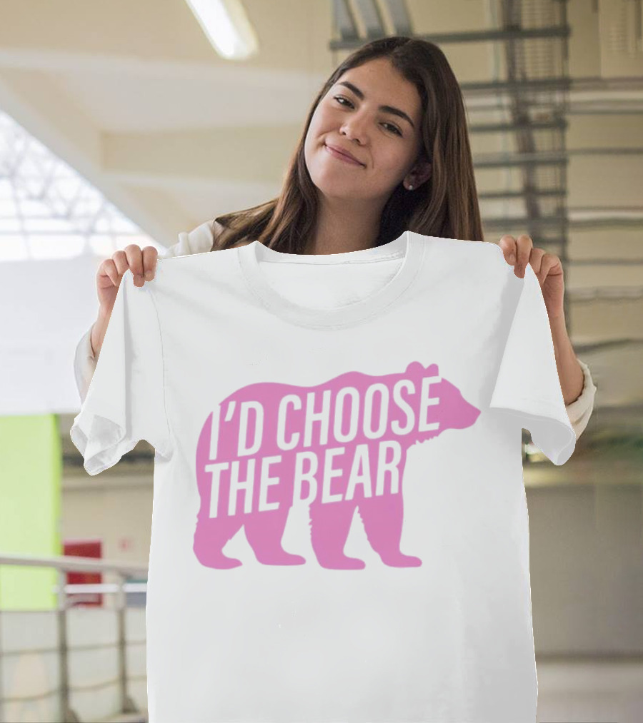 I'd Choose The Bear T-Shirt