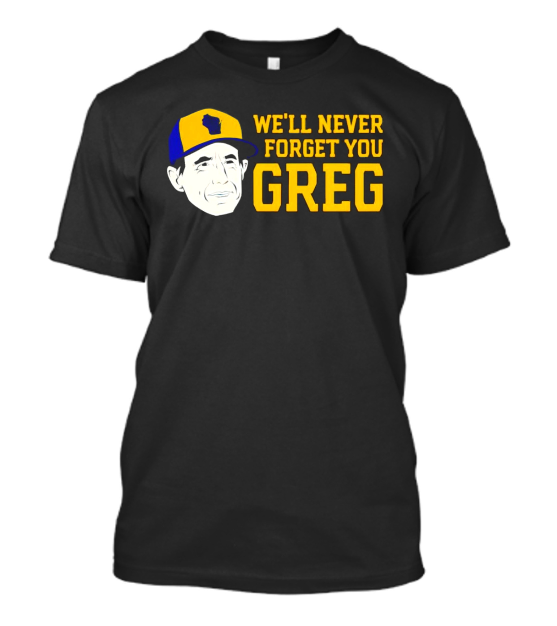 Craig Counsell We'll Never Forget You Greg T-Shirt