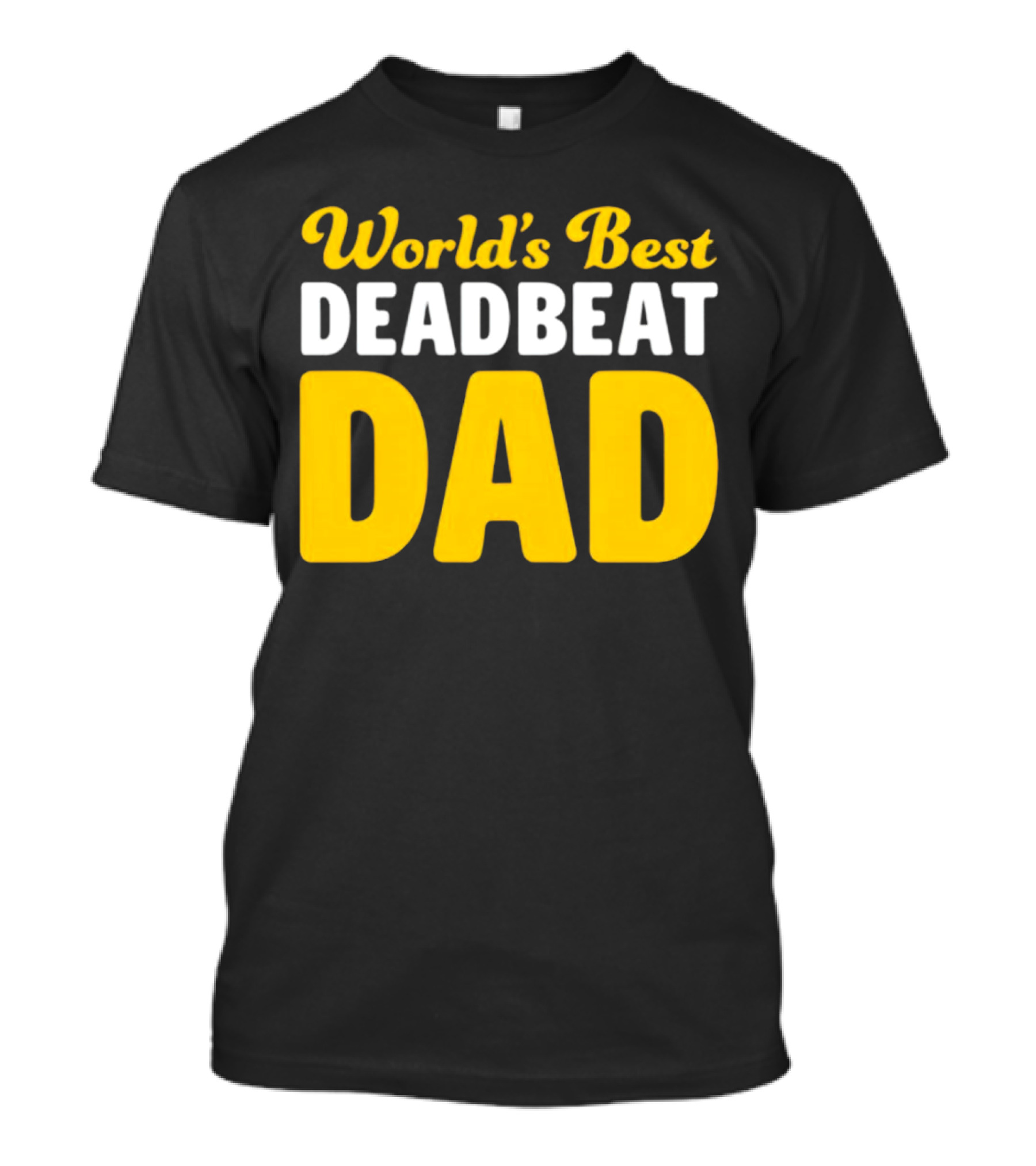 World's Best Deadbeat Dad T-Shirt