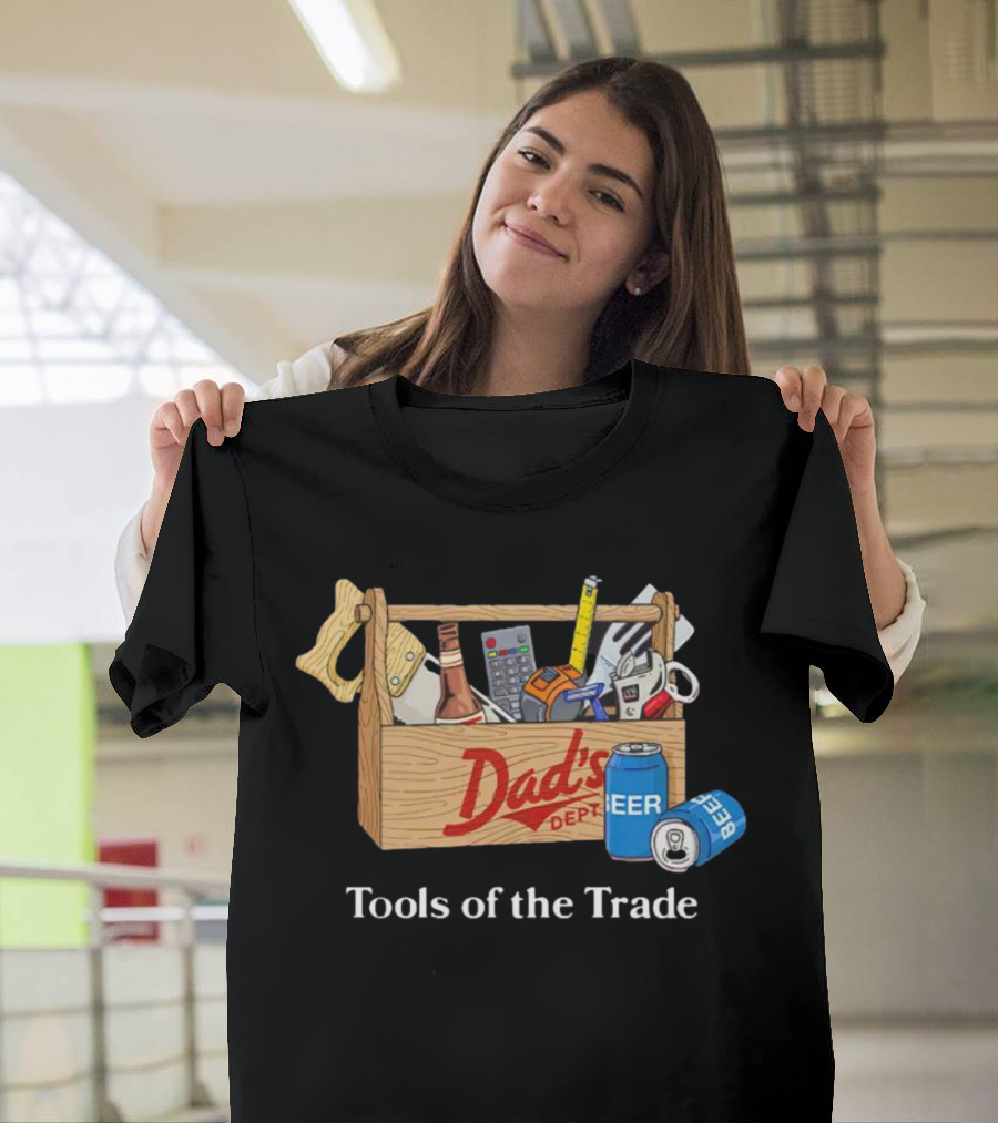 Dad's Dept Tools Of The Trade Beer Toolbox T-Shirt