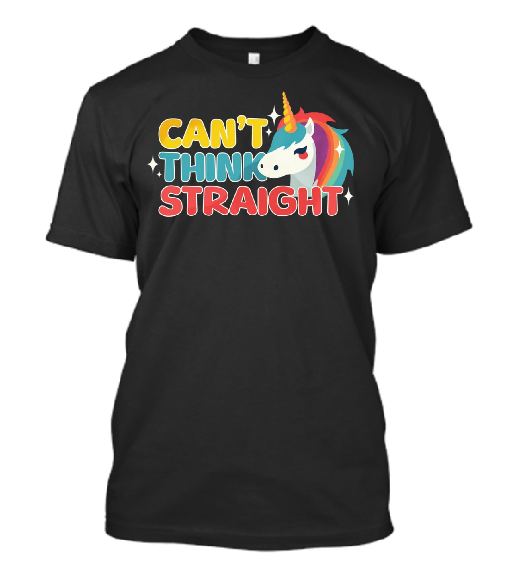CAN'T THINK STRAIGHT Unicorn Rainbow T-Shirt