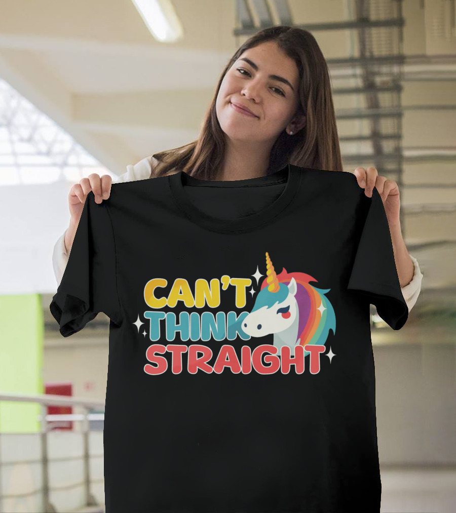 CAN'T THINK STRAIGHT Unicorn Rainbow T-Shirt