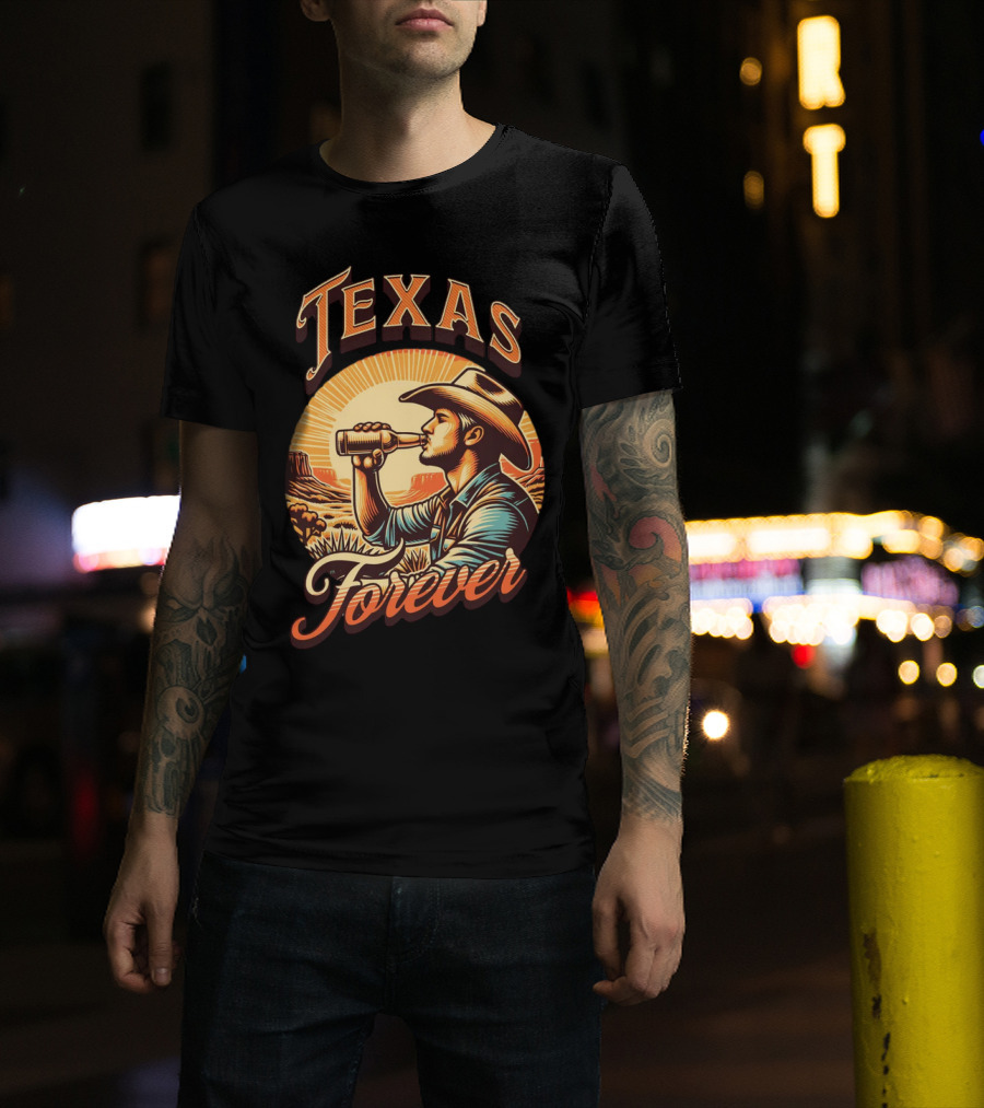 Texas Forever Cowboy Drinking Beer Sunset Desert Scene T-Shirt