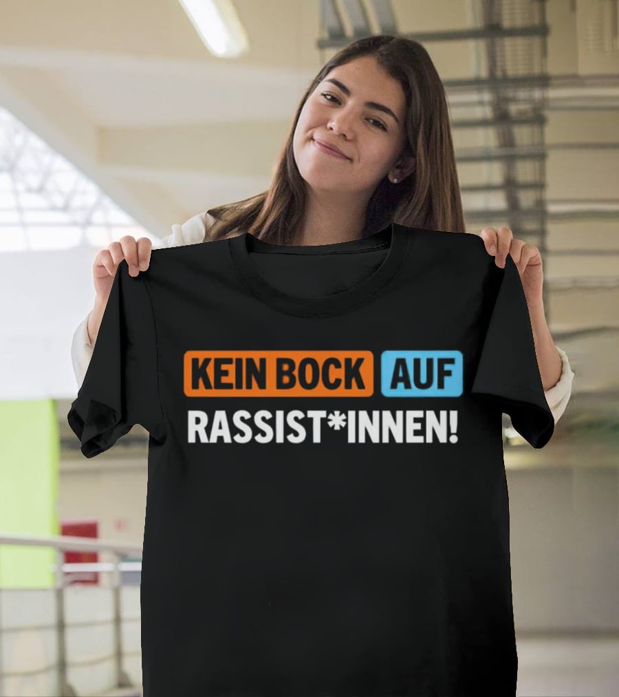 Kein Bock Auf Rassist*innen T-Shirt