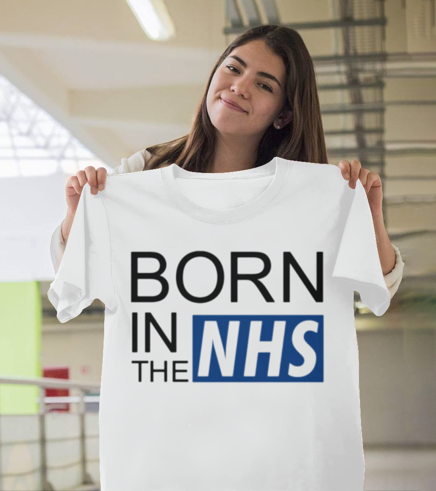 Born In The NHS T-Shirt