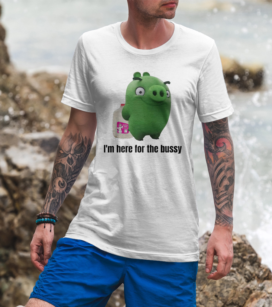 Bad Piggies I'm Here For The Bussy Femboy Milk T-Shirt