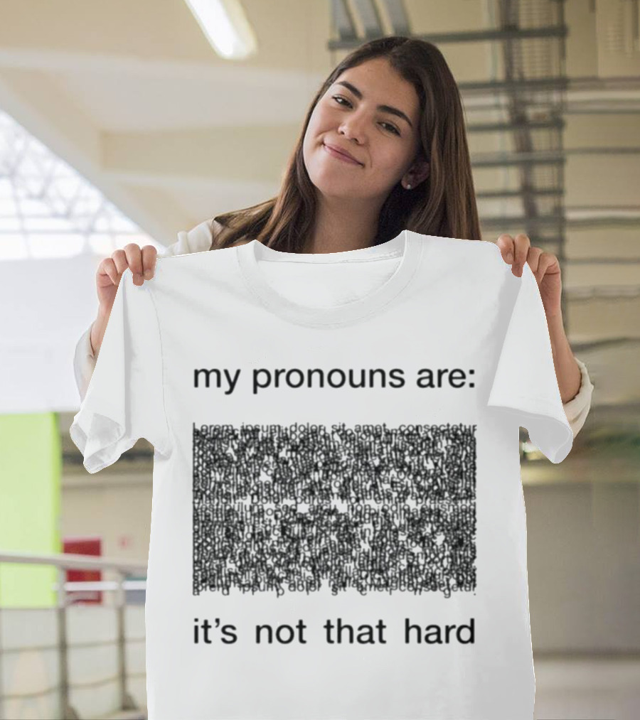 My Pronouns Are It's Not That Hard T-Shirt