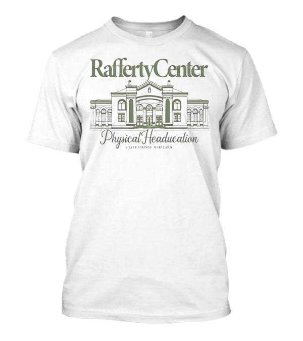 Rafferty Center Physical Headucation Silver Springs Maryland T-Shirt