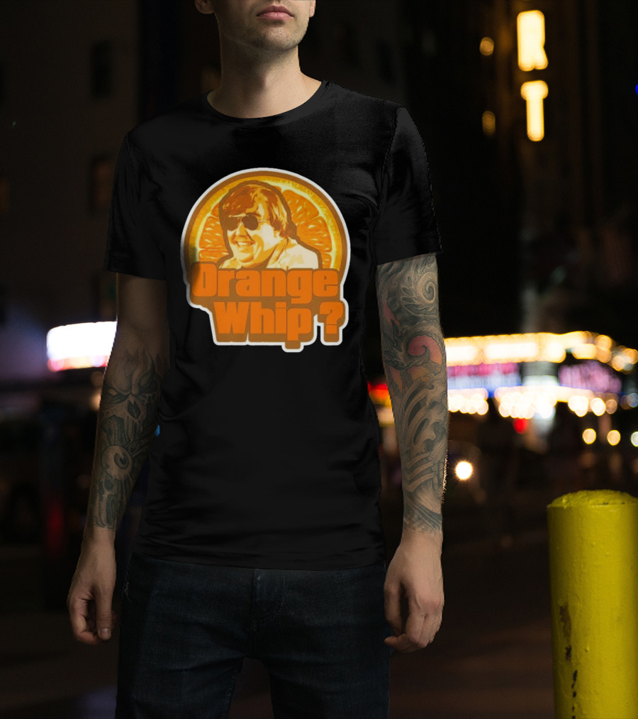 Orange Whip? John Candy Retro Comedy T-Shirt
