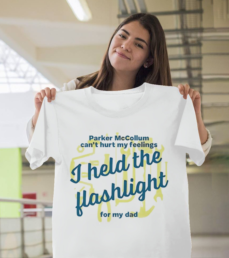 Parker McCollum Can't Hurt My Feelings I Held The Flashlight For My Dad T-Shirt