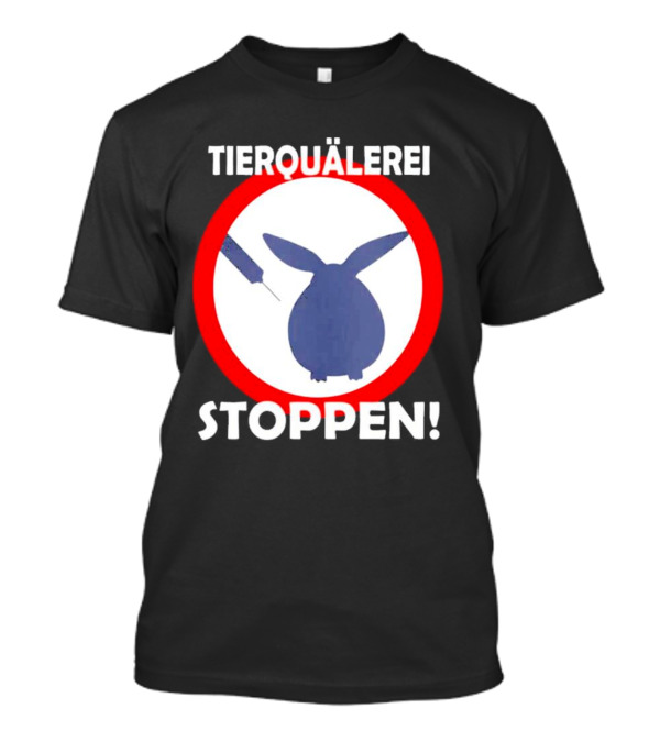 TIERQUÄLEREI STOPPEN Stop Animal Cruelty Testing Experiments T-Shirt