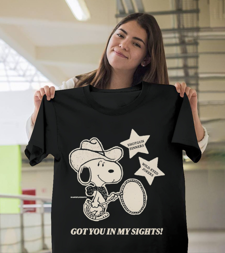 Snoopy Cowboy Shotgun Sinners Wild-Eyed Jokers Got You In My Sights T-Shirt