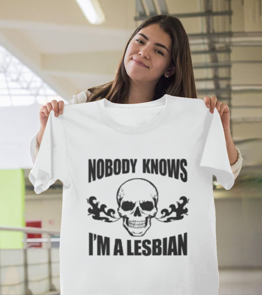Nobody Knows I'm A Lesbian Skull T-Shirt
