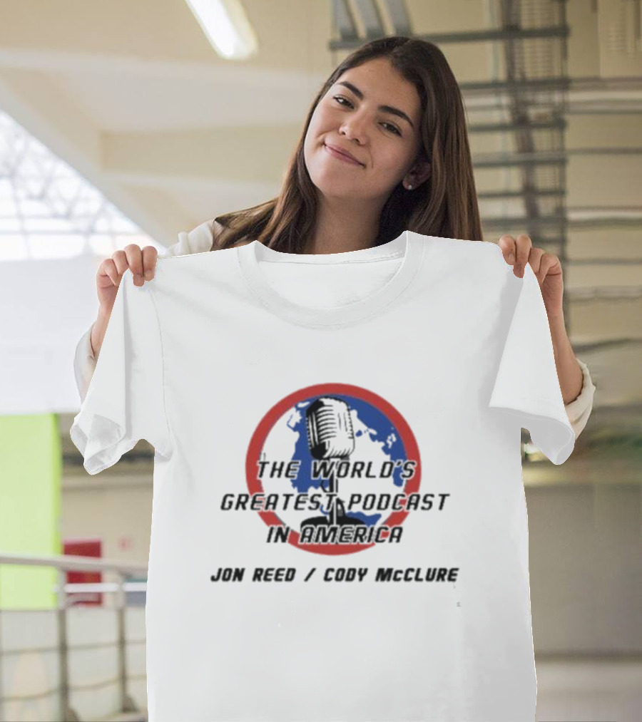 The World’s Greatest Podcast In America Jon Reed Cody McClure Microphone Globe Circle T-Shirt