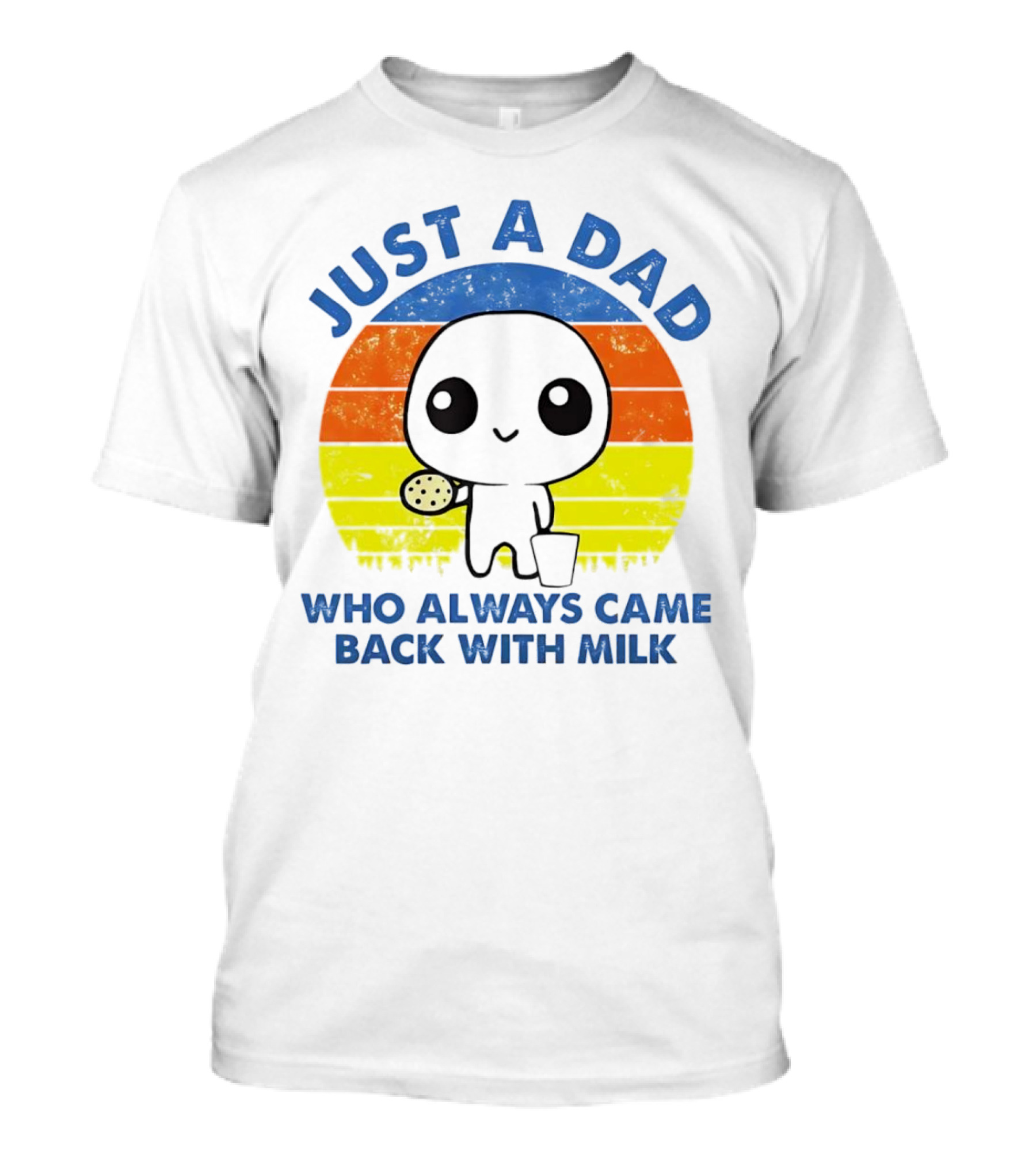 Just A Dad Who Always Came Back With Milk Vintage Pop Culture Character T-Shirt