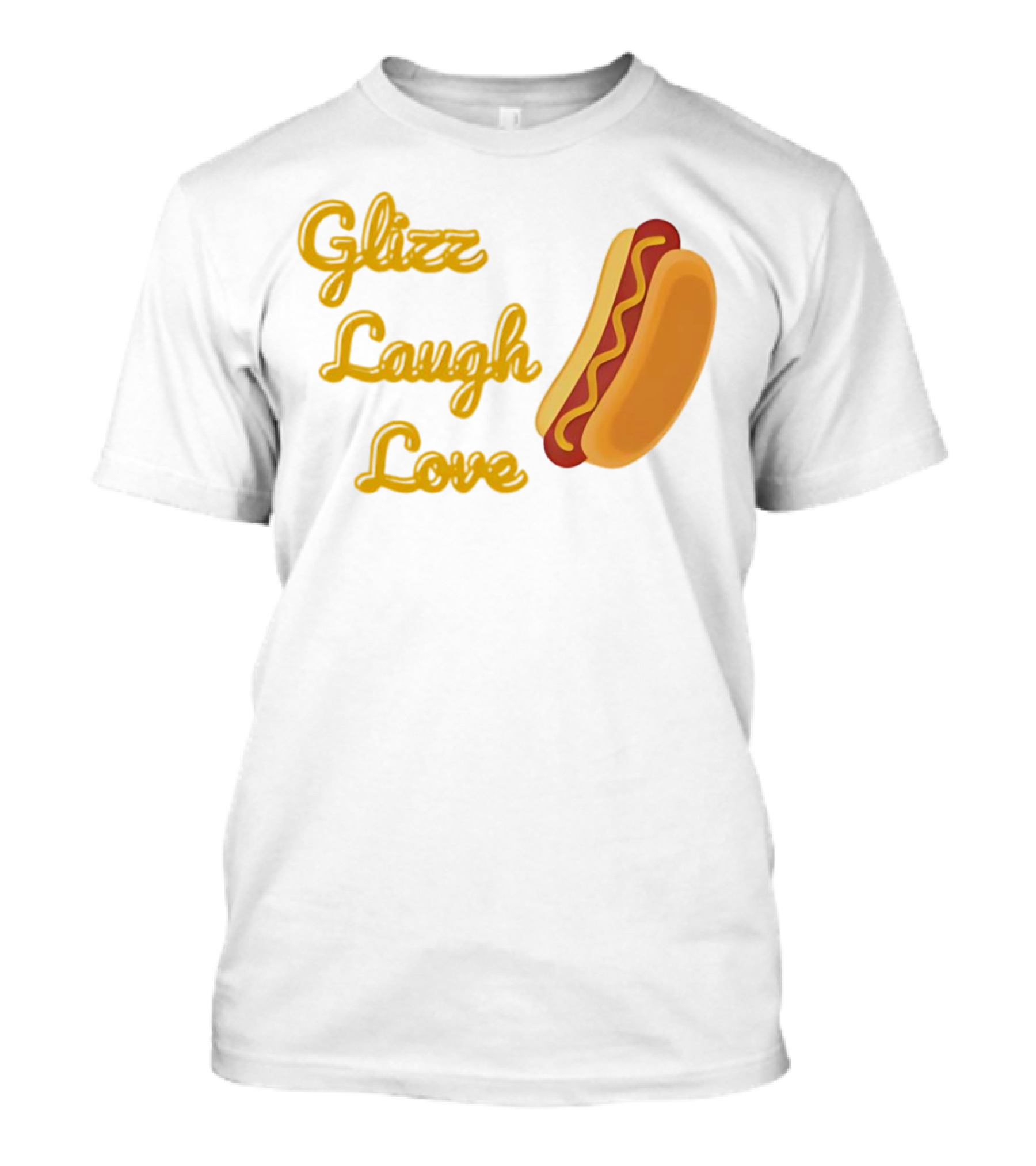 Glizz Laugh Love Hotdog Fun Food Humor T-Shirt