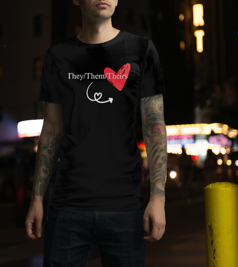 They Them Theirs Heart Design With Love Arrow T-Shirt