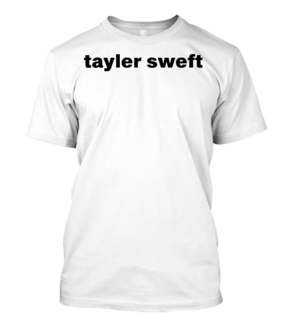 Tayler Sweft Text Black Classic T-Shirt