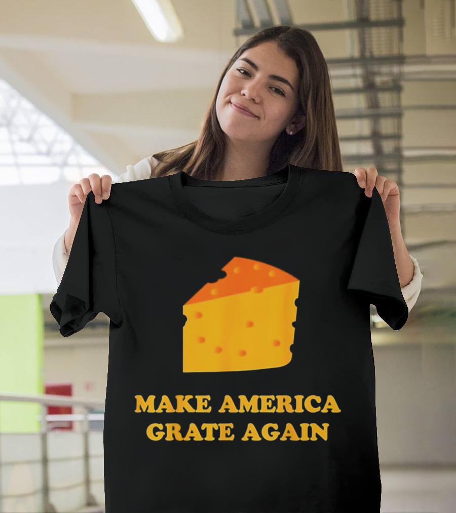 Make America Grate Again Cheese Block T-Shirt