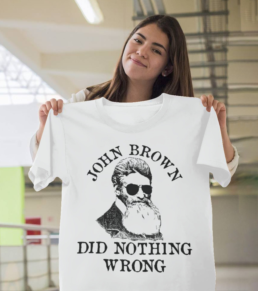 John Brown Did Nothing Wrong Sunglasses T-Shirt