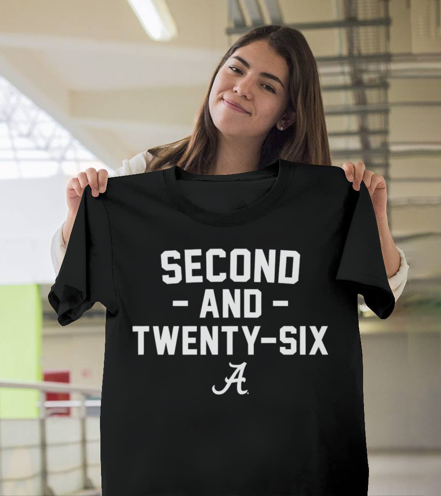 Alabama Crimson Tide Second And Twenty-Six 2nd And 26 A T-Shirt