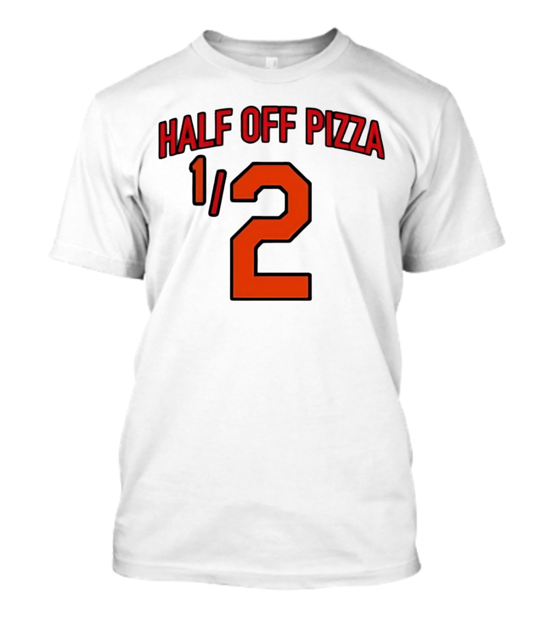 Baltimore Orioles Half Off Pizza 1/2 T-Shirt