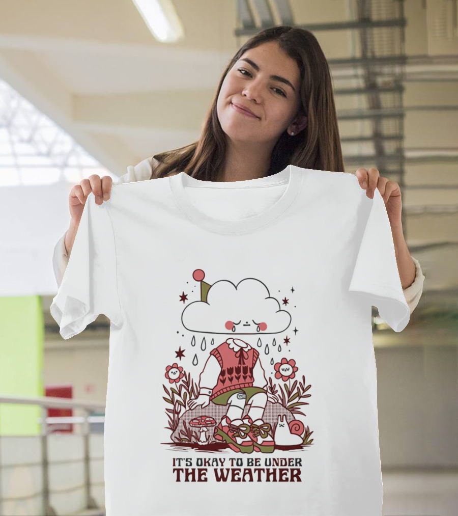 It's Okay to Be Under the Weather Cloud Character with Raindrops and Flowers T-Shirt