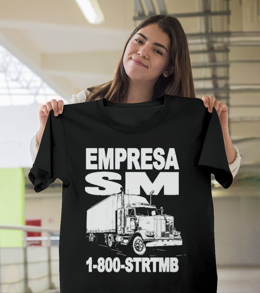 EMPRESA SM Trucking 1-800-STR TMB Logistics Big Rig T-Shirt